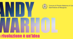 ANDY WARHOL
LA RIVOLUZIONE È UN'IDEA