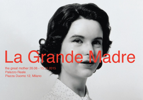 La Grande Madre ||| al Palazzo Reale di Milano una mostra portata dalla Fondazione Nicola Trussardi